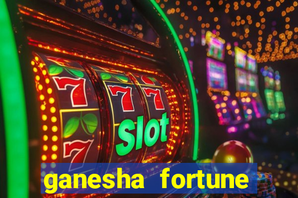 ganesha fortune minutos pagantes